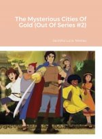 Mysterious Cities Of Gold (Out Of Series #2)