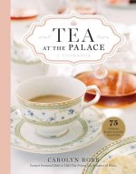 Tea at the Palace: A Cookbook: 50 Delicious Afternoon Tea Recipes