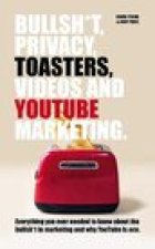 Bullsh*T, Privacy, Toasters, Videos And YouTube Marketing