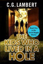 Kids Who Lived In A Hole