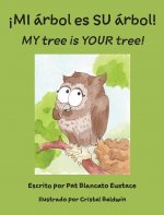 !MI arbol es SU arbol! / MY tree is YOUR tree! (Spanish and English Edition)