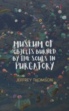 Museum of Objects Burned by the Souls in Purgatory
