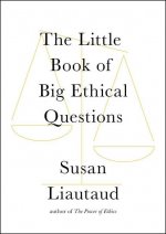 The Little Book of Big Ethical Questions