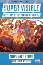 Super Visible: The Story of the Women of Marvel