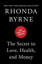 The Secret to Love, Health, and Money: A Masterclass