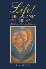 Life! the Journey of the Soul