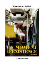 UN MOMENT D'EXISTENCE