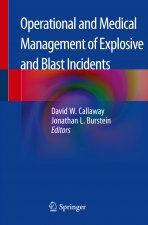 Operational and Medical Management of Explosive and Blast Incidents