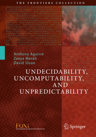 Undecidability, Uncomputability, and Unpredictability