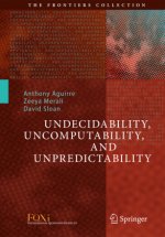 Undecidability, Uncomputability, and Unpredictability