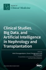 Clinical Studies, Big Data, and Artificial Intelligence in Nephrology and Transplantation