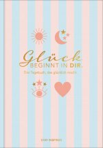 Das Tagebuch das glücklich macht (Special Edition): 6 Minuten am Tag für mehr Glück, Positivität, Dankbarkeit und Erfolg. Dankbarkeitstagebuch zum Aus