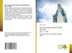 All Generations Will Call Me Blessed (Lk. 1