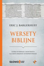 Wersety biblijne, które wyrwane z kontekstu są często błędnie interpretowane
