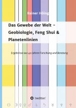 Das Gewebe der Welt - Geobiologie, Feng Shui & Planetenlinien