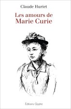 LES AMOURS DE MARIE CURIE
