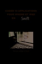 CODER 28 APPLICATIONS POUR LES KIDS EN SWIFT (IPHONE ET IPAD) NIVEAU COLLEGE V2