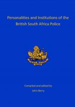 Personalities and Institutions of the British South Africa Police