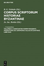 Constantini Porphyrogeniti Imperatoris de Cerimoniis Aulae Byzantinae Libri Duo