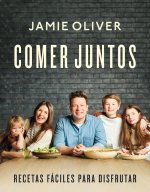 Comer juntos: Recetas faciles para disfrutar / Together: Meals To Share, Celebra te & Enjoy