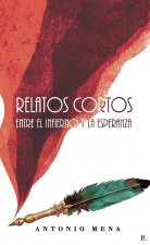 Relatos cortos entre el infierno y la esperanza