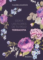 ODA A LAS FLORES DE TU PELO. TERRACOTA