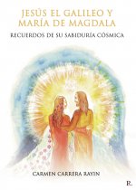 Jesús el Galileo y María de Magdala. Recuerdos de su sabidur