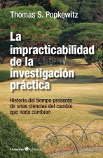 LA IMPRACTICABILIDAD DE LA INVESTIGACION PRACTICA