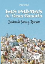 Las Palmas de Gran Canaria, cuaderno de notas y rincones. 2ª