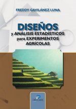 DISEÑOS Y ANALISIS ESTADISTICOS PARA EXPERIMENTOS AGRICOLAS