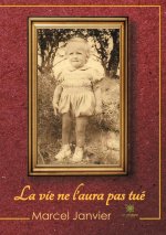 La vie ne l'aura pas tue