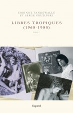Libres tropiques (1968-1980)