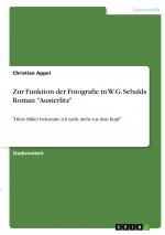 Zur Funktion der Fotografie in W.G. Sebalds Roman 