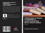 FORMAZIONE DI PAROLE E FENOMENO DI LESSICALIZZAZIONE NELLA LINGUA UZBEKA