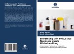 Entfernung von PhACs aus Abwasser durch Pilzbehandlung