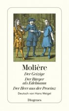 Der Geizige / Der Bürger als Edelmann / Der Herr aus der Provinz. Der Bürger als Edelmann. Der Herr aus der Provinz