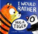 I Would Rather Hug A Tiger (HB)