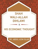 Shah Wali-Allah Dihlawi and his Economic Thought