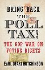 Bring Back the Poll Tax!-The GOP War on Voting Rights