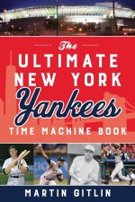 Ultimate New York Yankees Time Machine Book