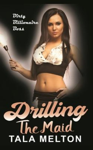 Drilling the Maid