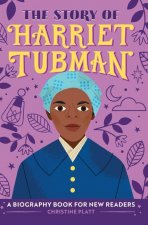 The Story of Harriet Tubman: A Biography Book for New Readers