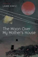 The Moon Over My Mother's House