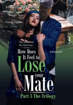 How Does It Feel to Lose Your Mate Part 3 the Trilogy