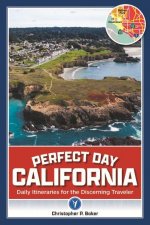 Perfect Day California: Daily Itineraries for the Discerning Traveler