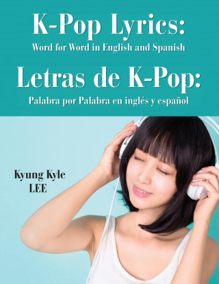 K-Pop Lyrics: Word for Word in English and Spanish