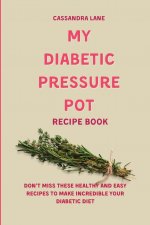 My Diabetic Pressure Pot Recipe Book