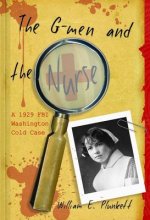 The G-Men and the Nurse: A 1929 FBI Washington Cold Case