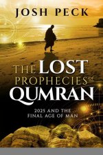 The Lost Prophecies of Qumran: 2025 and the Final Age of Man