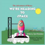 Adventures of Henry We're Heading to Space
